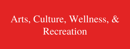 Arts, Culture, Wellness, &amp; Recreation